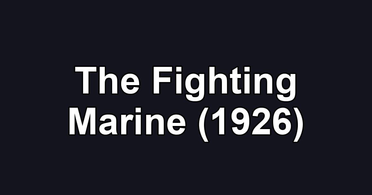 The Fighting Marine (1926)