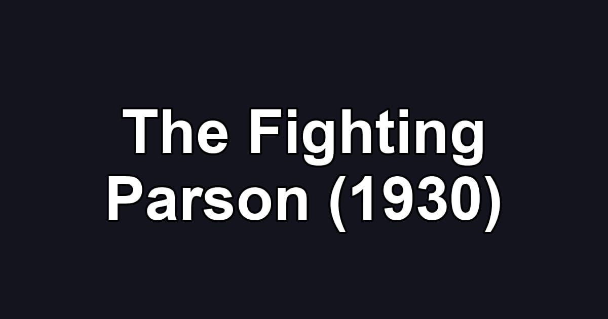 The Fighting Parson (1930)