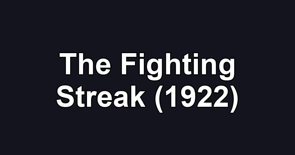 The Fighting Streak (1922)