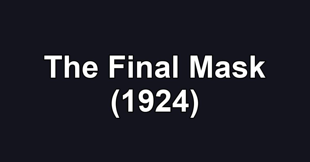 The Final Mask (1924)