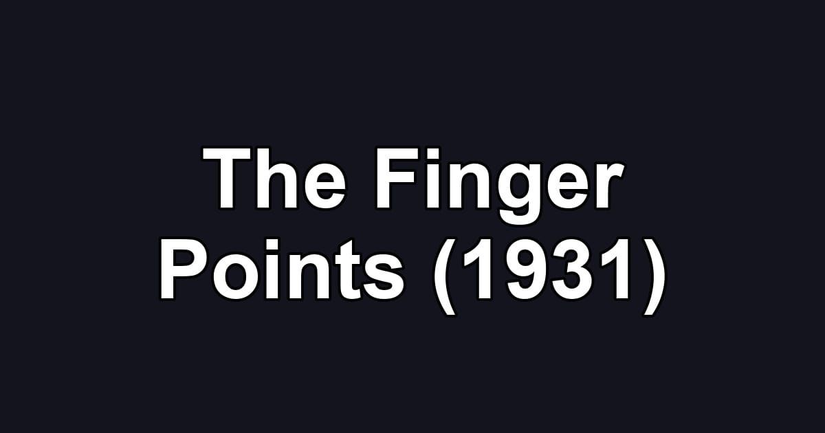 The Finger Points (1931)