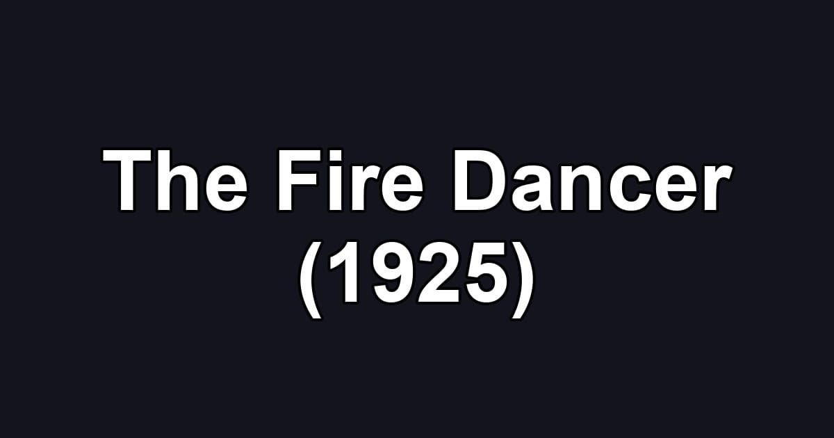 The Fire Dancer (1925)