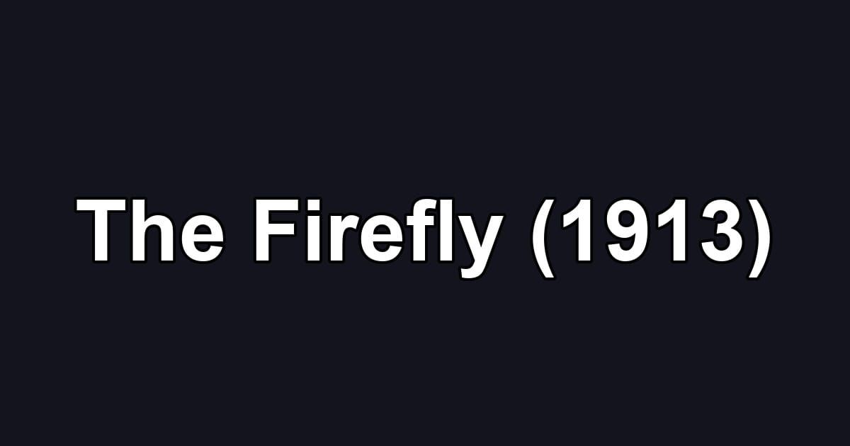 The Firefly (1913)