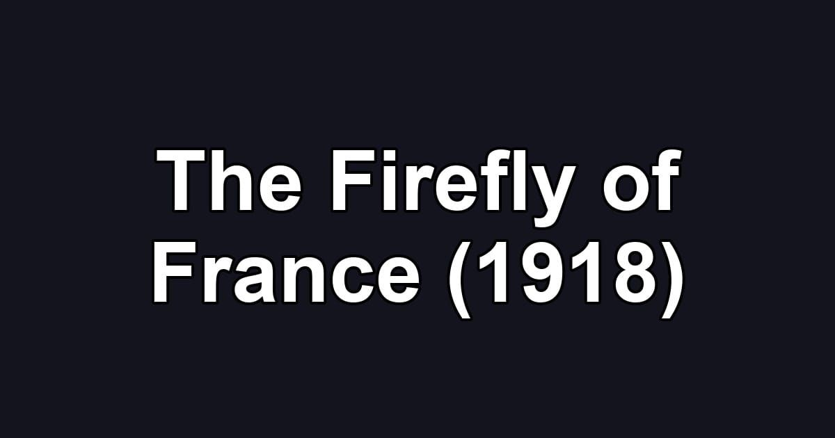 The Firefly of France (1918)