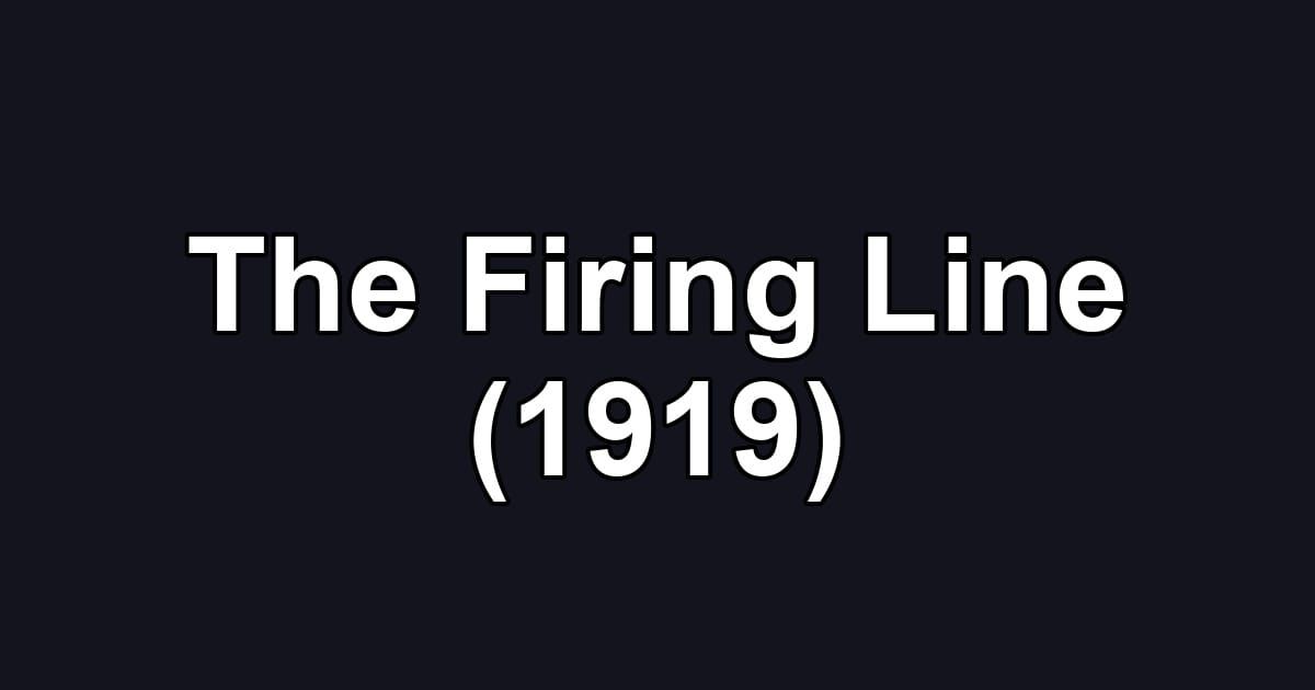 The Firing Line (1919)