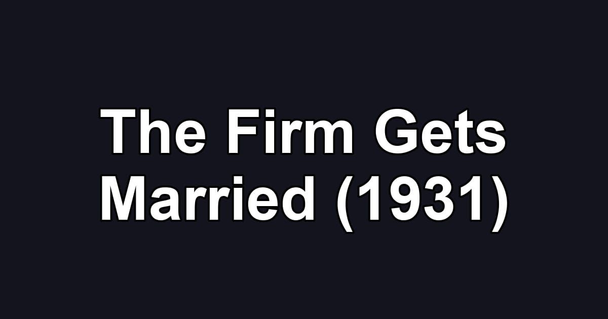 The Firm Gets Married (1931)