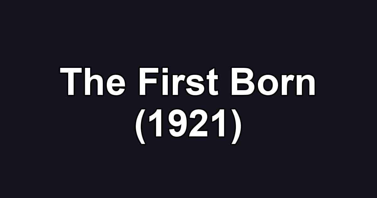 The First Born (1921)