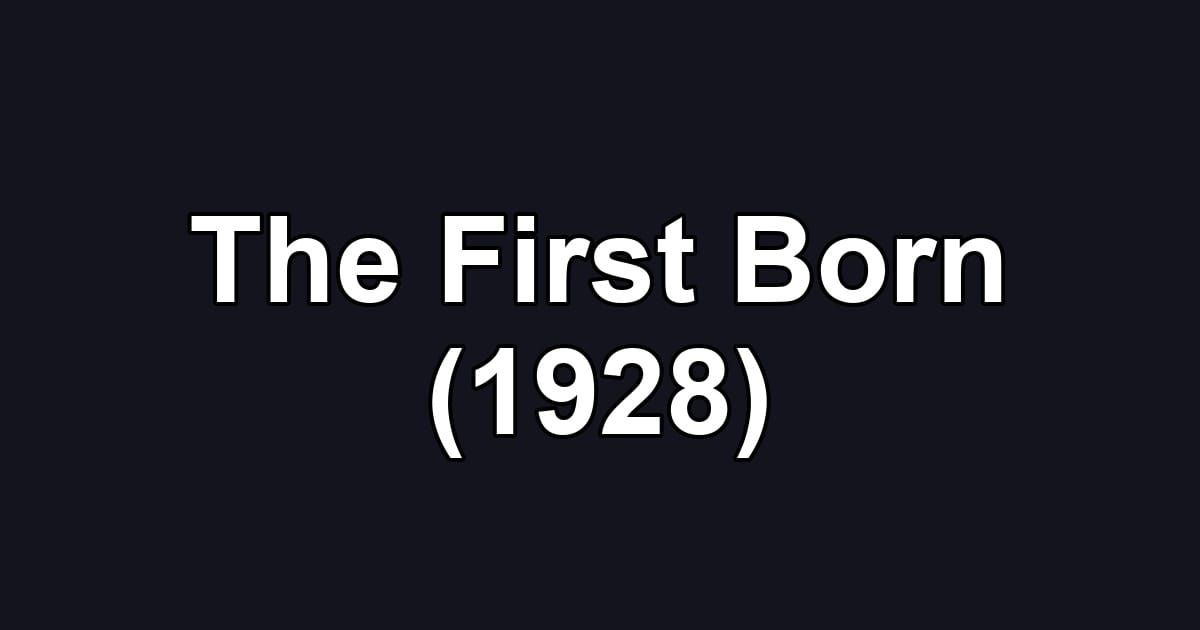 The First Born (1928)