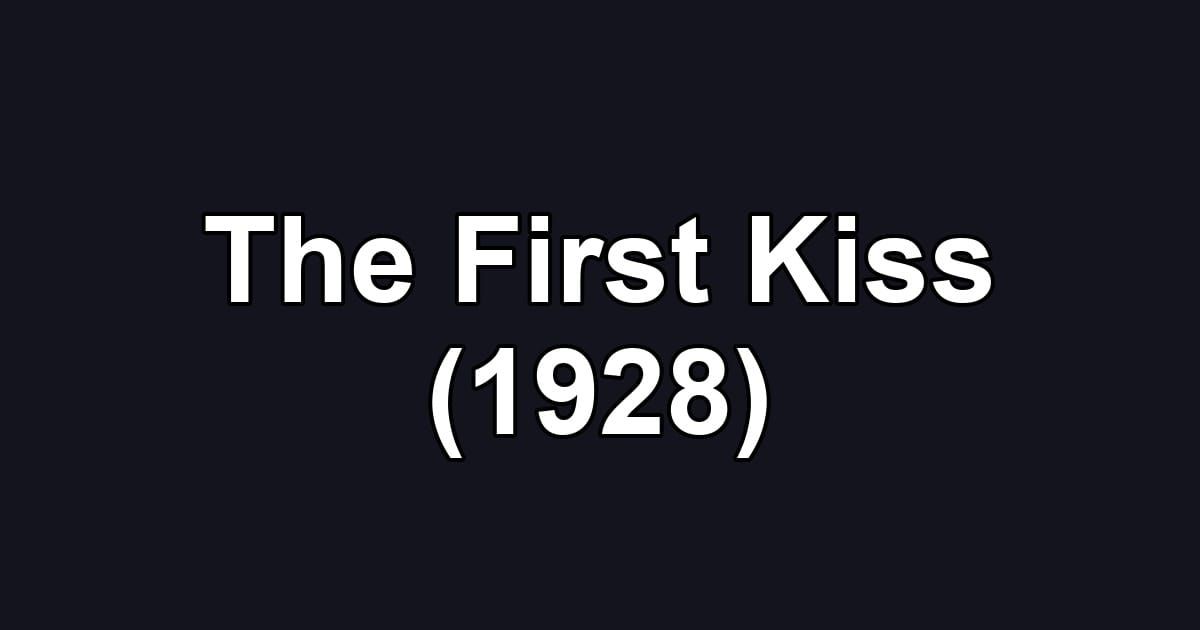 The First Kiss (1928)