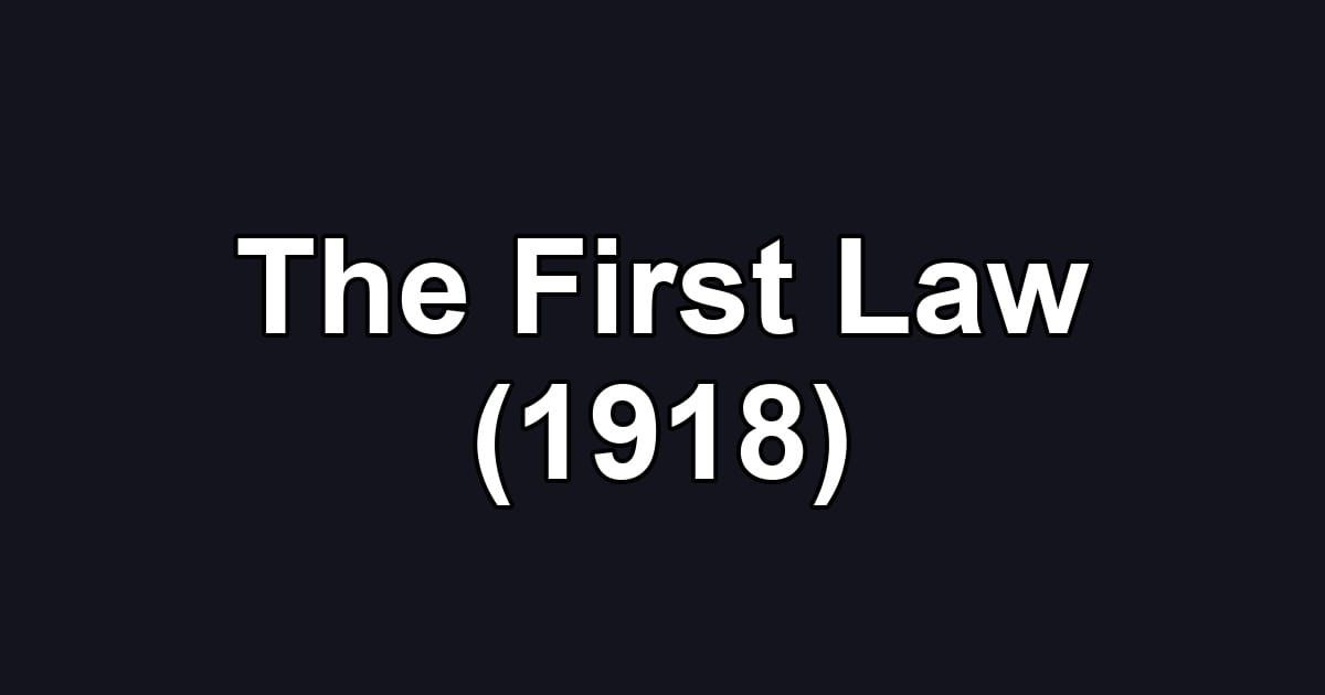 The First Law (1918)