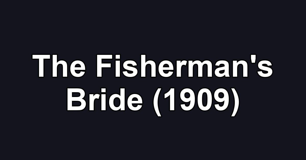 The Fisherman's Bride (1909)