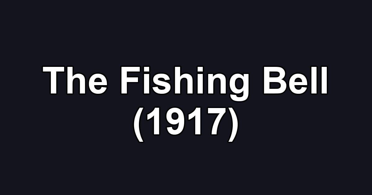The Fishing Bell (1917)