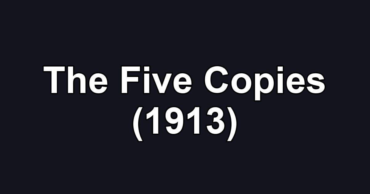 The Five Copies (1913)