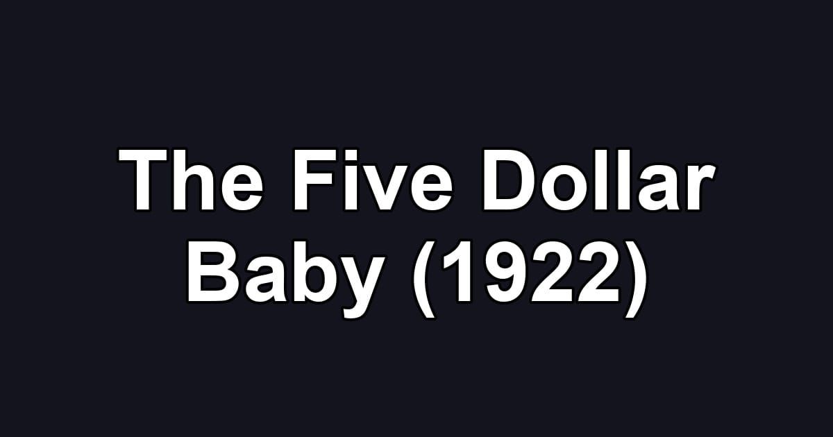 The Five Dollar Baby (1922)