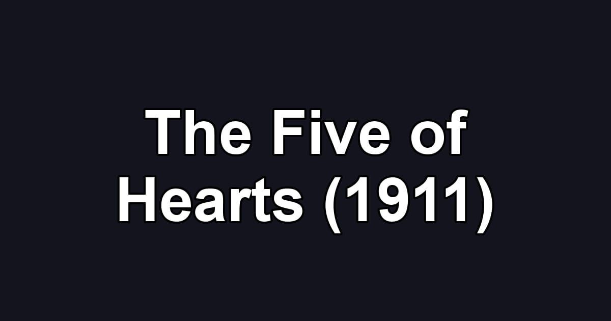 The Five of Hearts (1911)