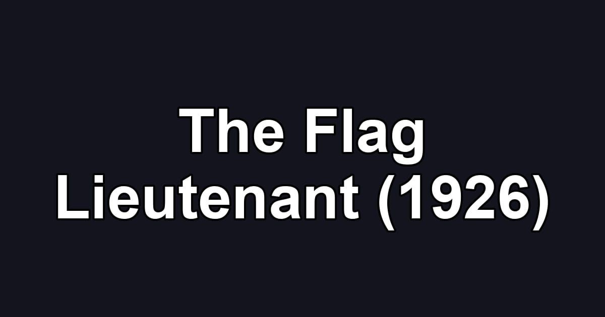 The Flag Lieutenant (1926)