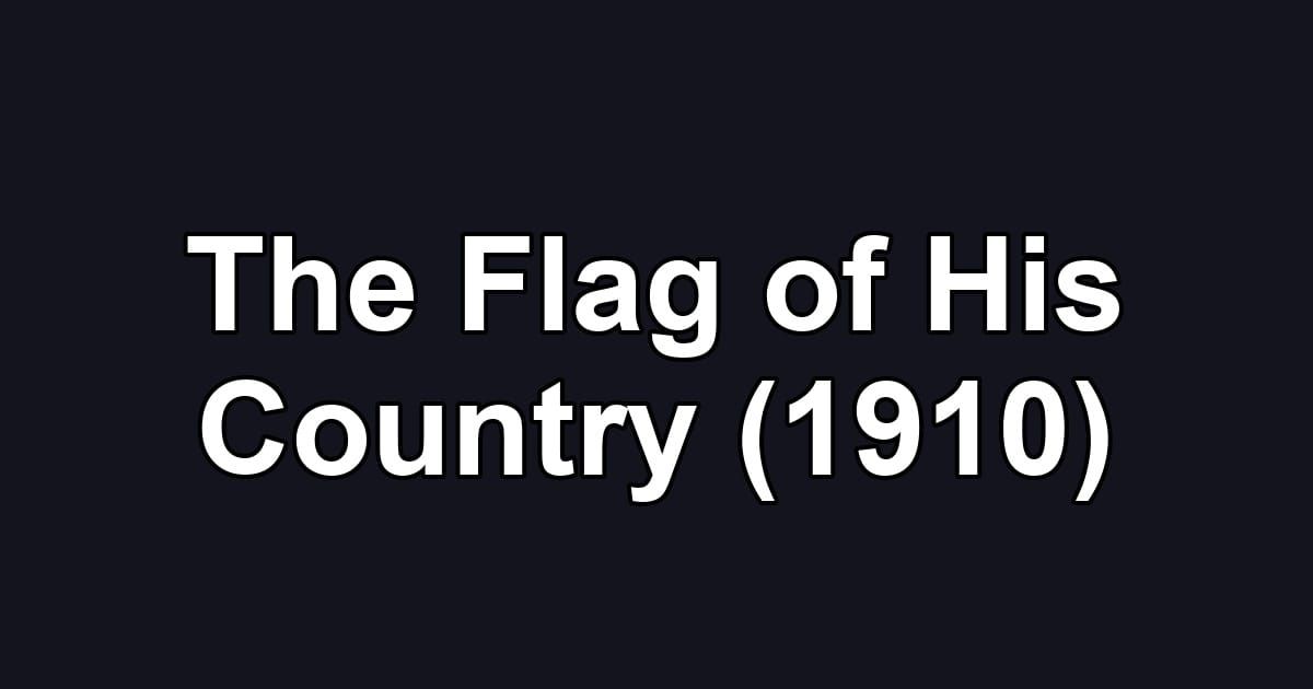 The Flag of His Country (1910)