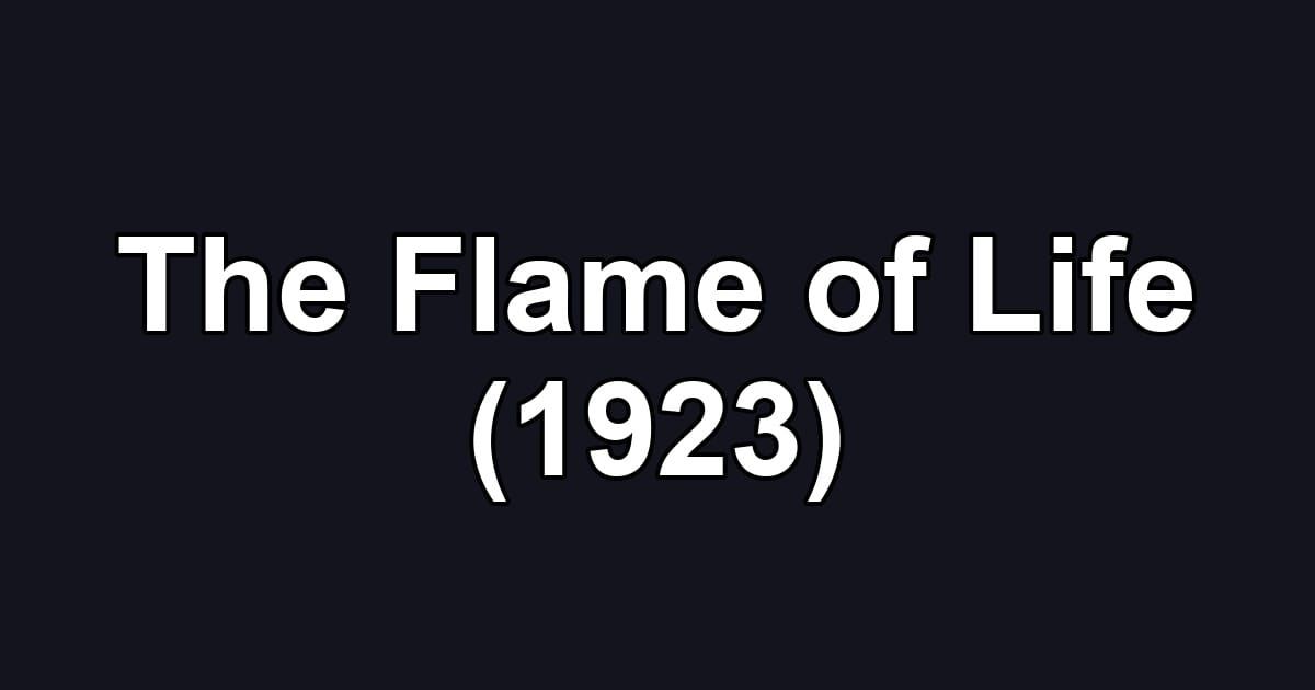 The Flame of Life (1923)