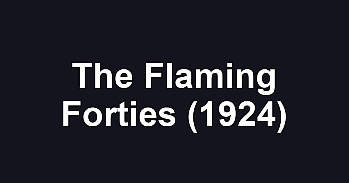The Flaming Forties (1924)