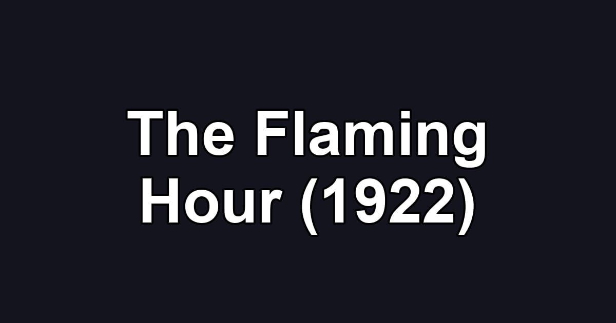 The Flaming Hour (1922)