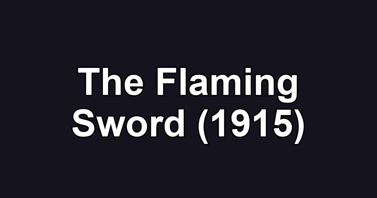 The Flaming Sword (1915)
