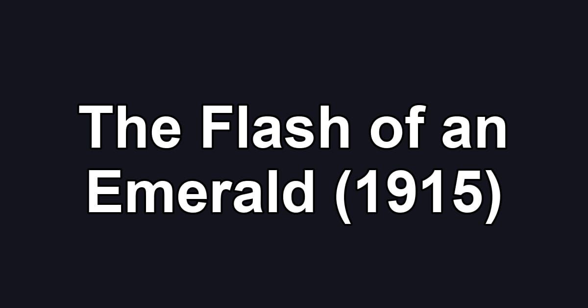 The Flash of an Emerald (1915)