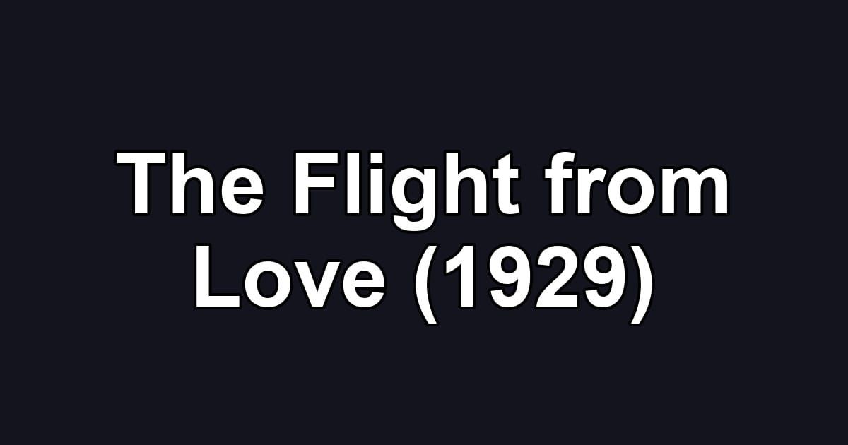 The Flight from Love (1929)