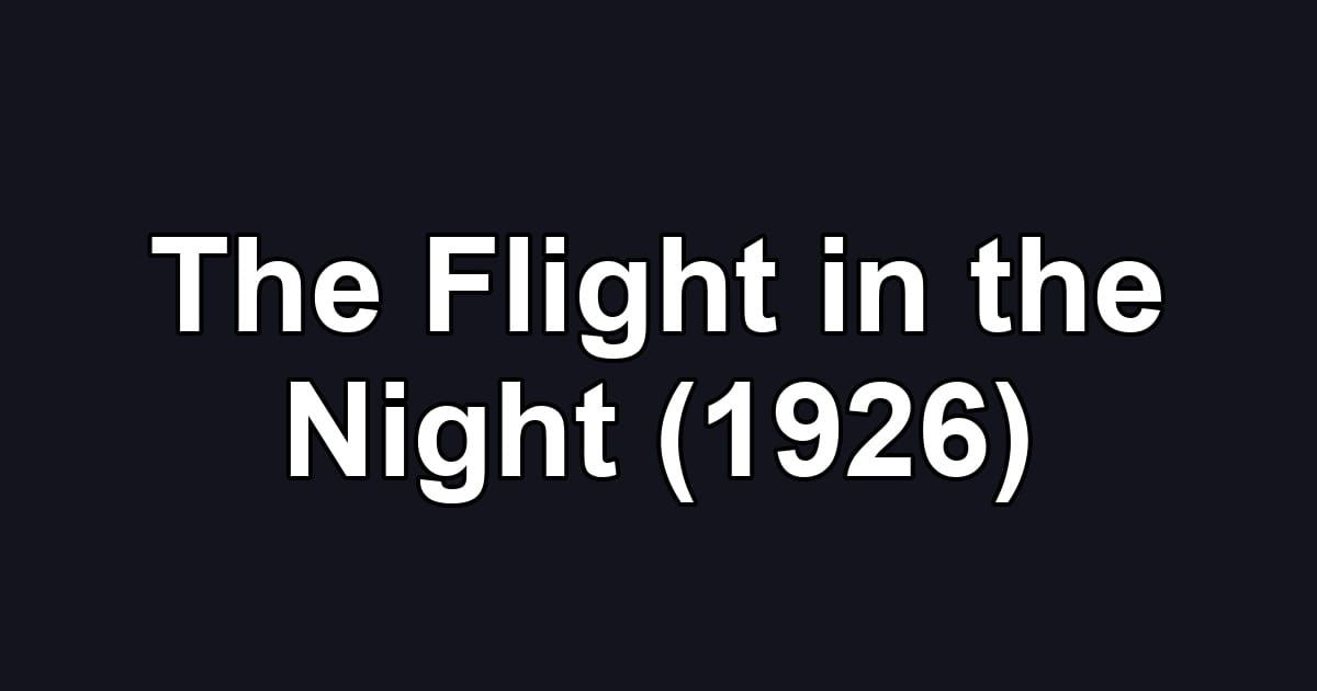 The Flight in the Night (1926)