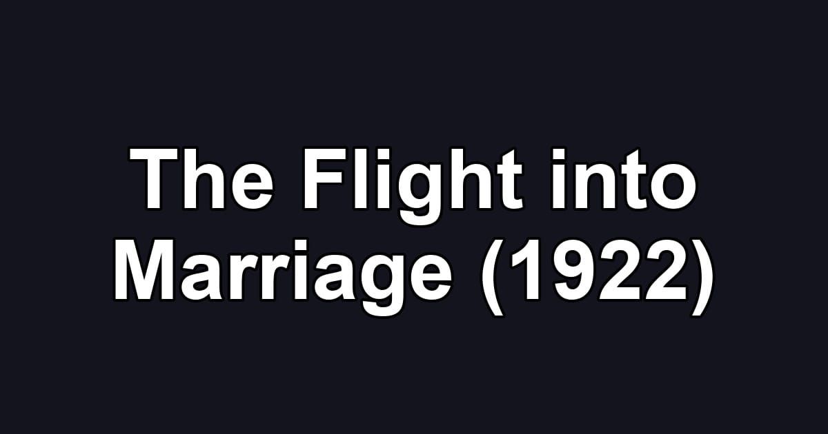 The Flight into Marriage (1922)