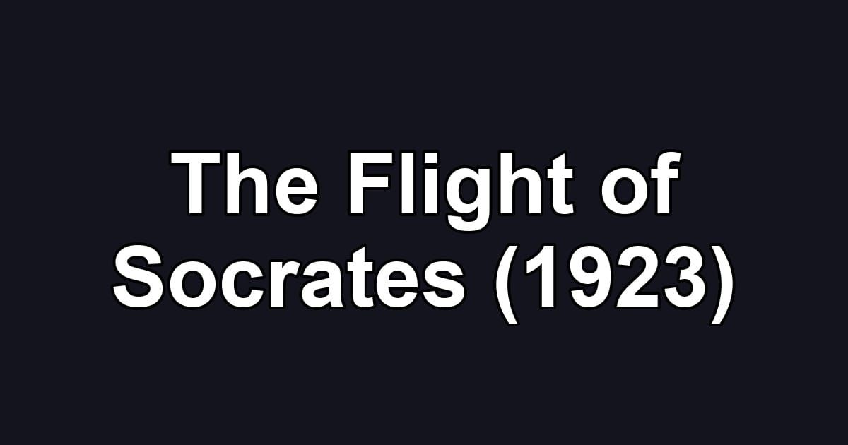 The Flight of Socrates (1923)
