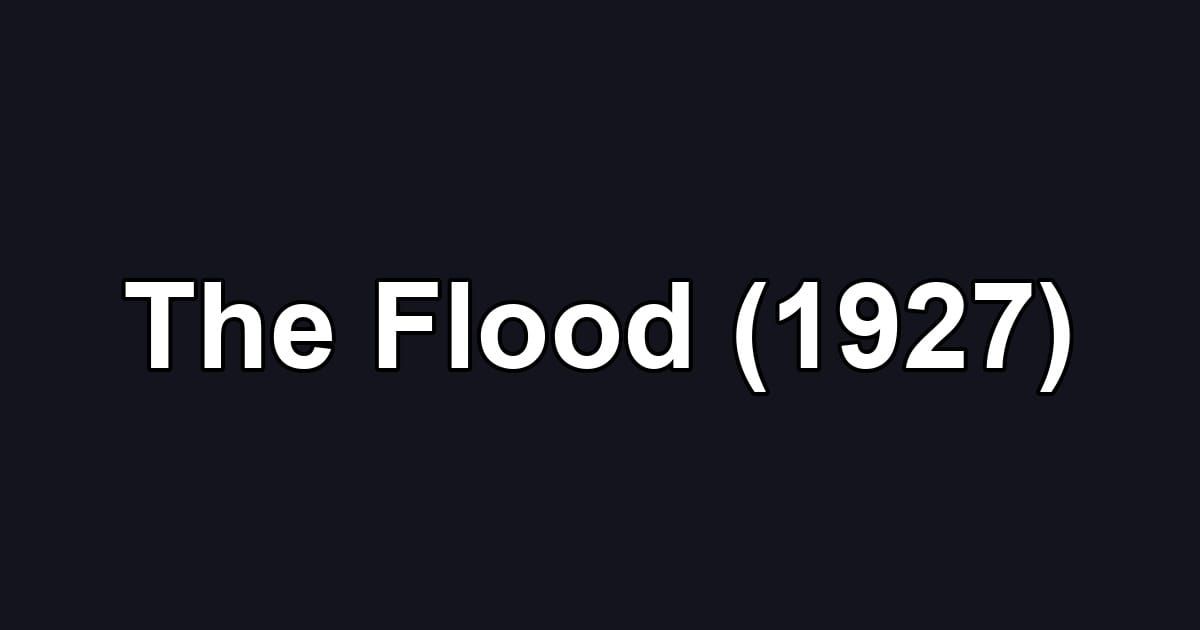 The Flood (1927)