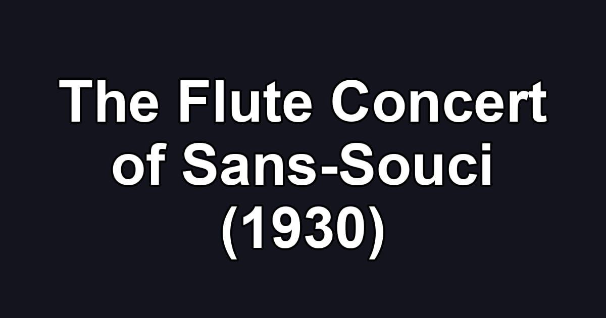 The Flute Concert of Sans-Souci (1930)