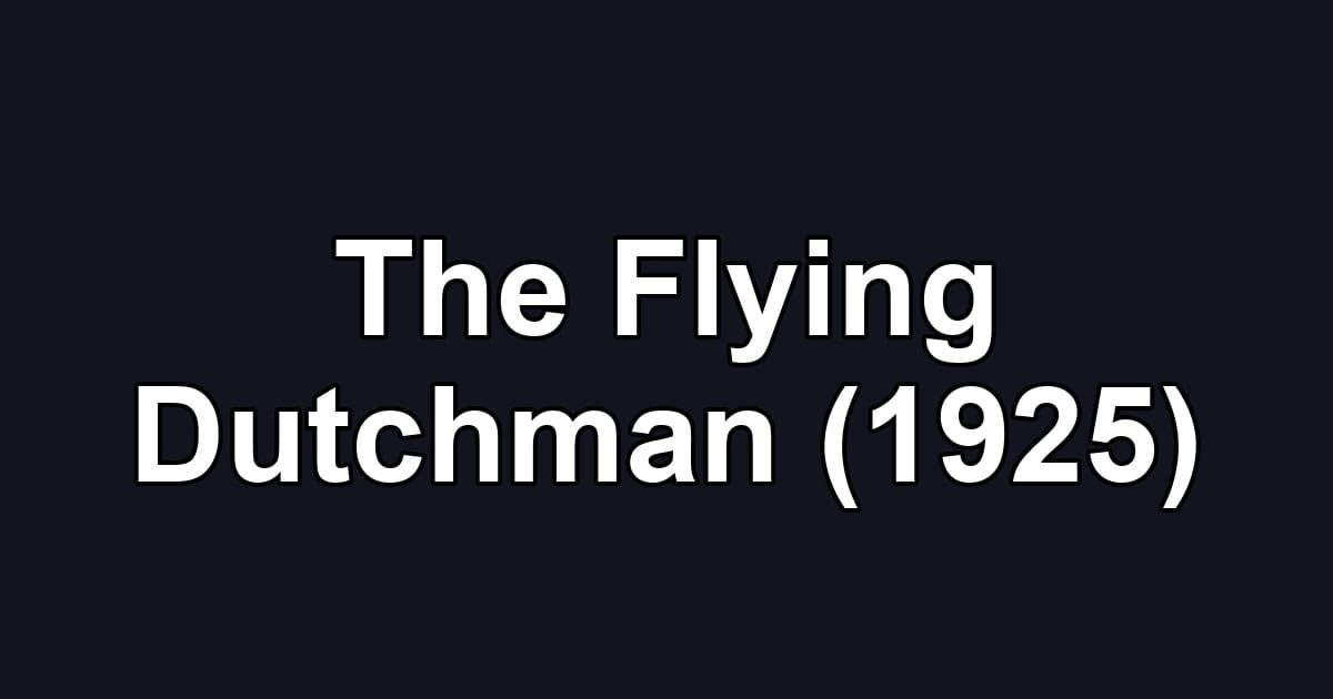 The Flying Dutchman (1925)