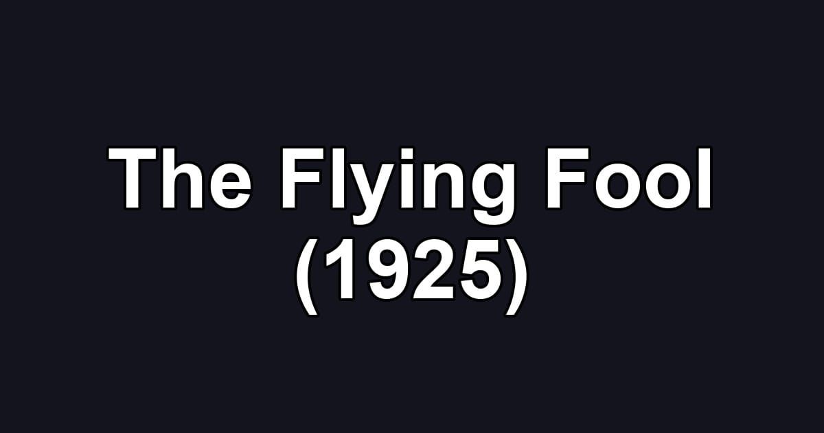 The Flying Fool (1925)