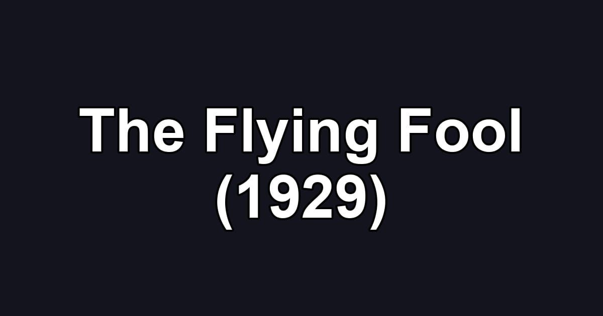 The Flying Fool (1929)