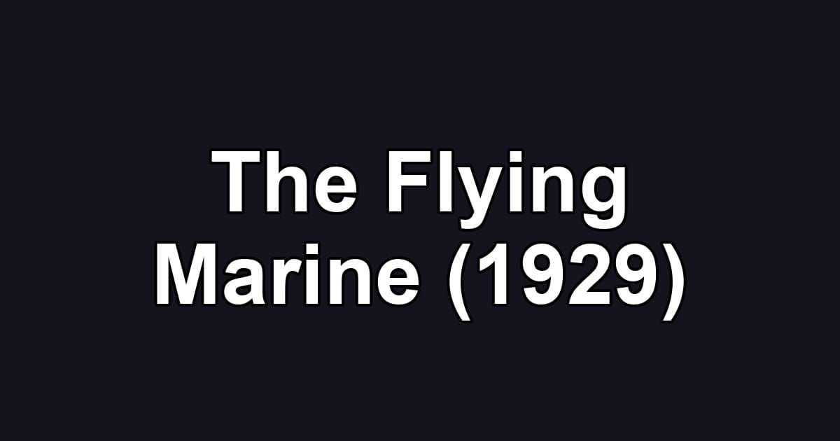 The Flying Marine (1929)