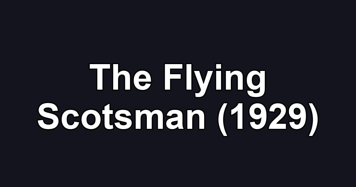 The Flying Scotsman (1929)