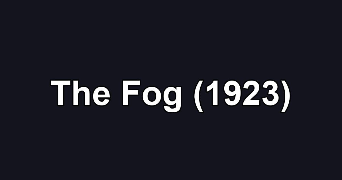 The Fog (1923)