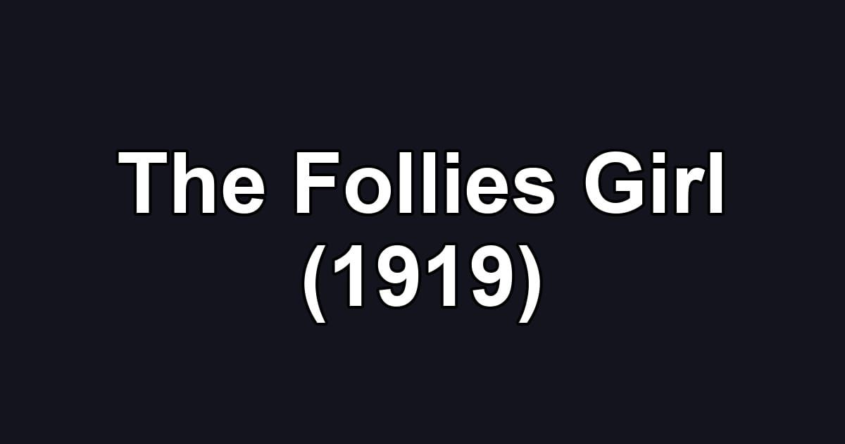 The Follies Girl (1919)