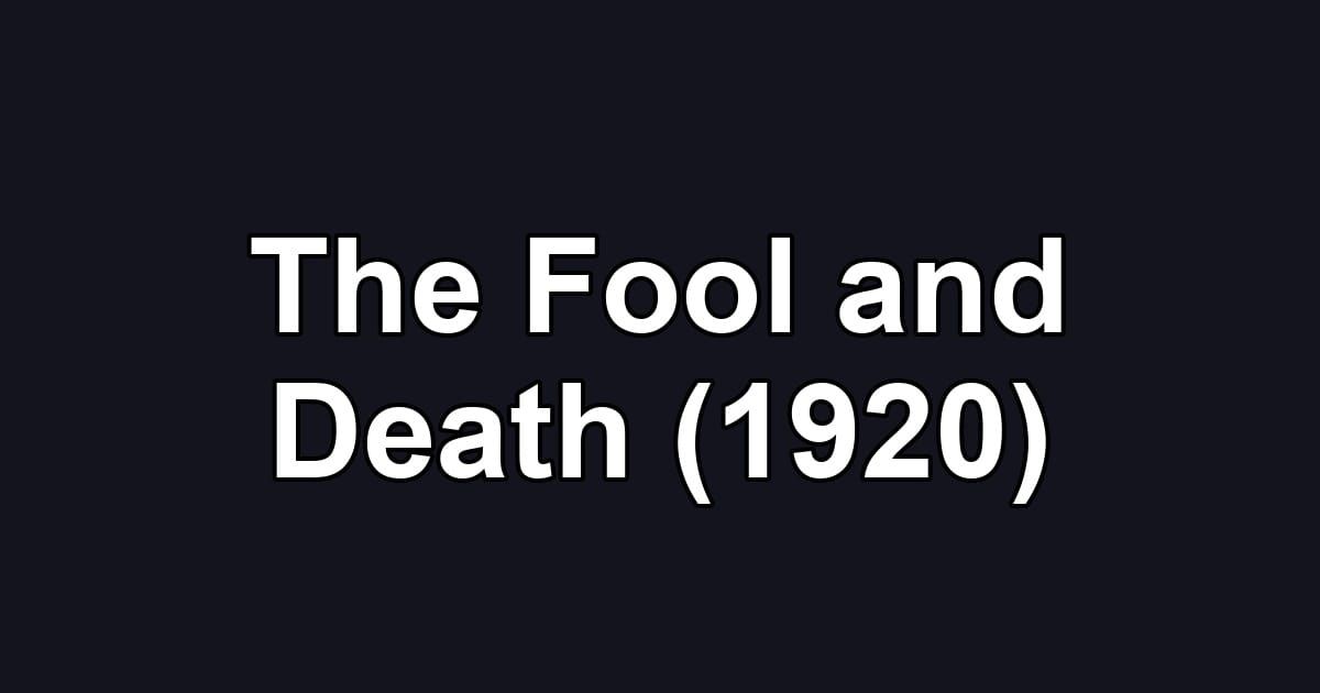 The Fool and Death (1920)
