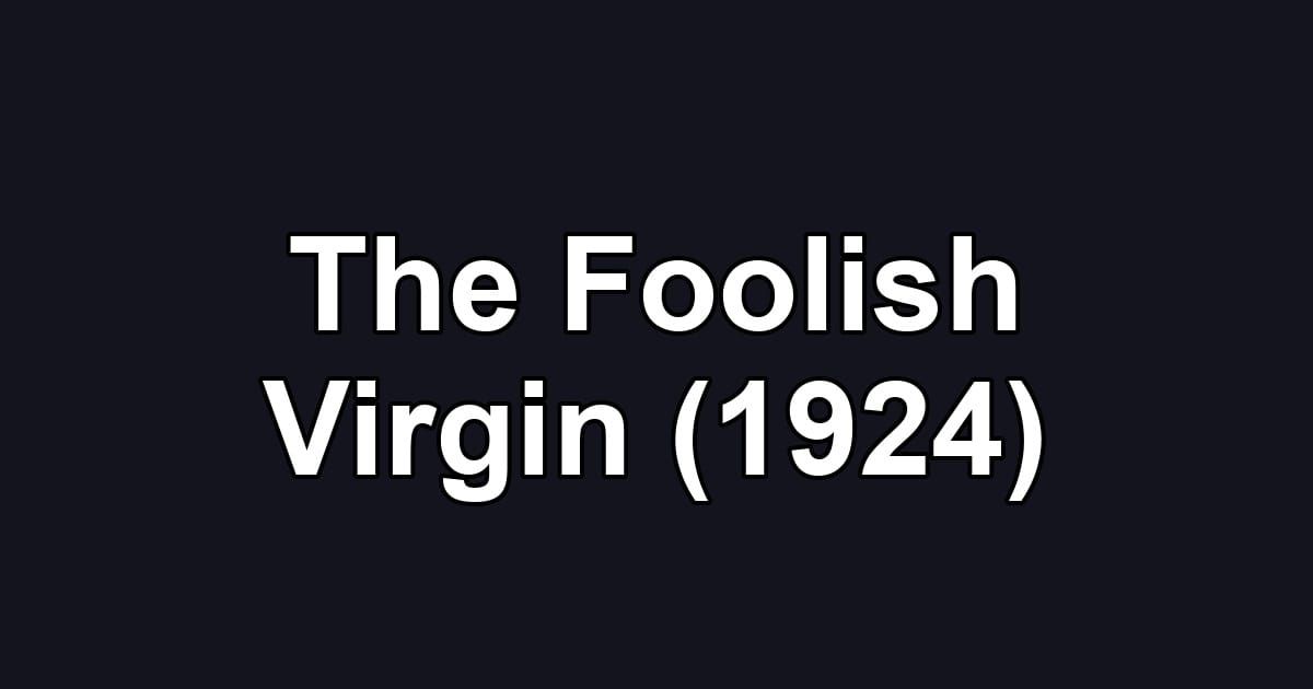 The Foolish Virgin (1924)