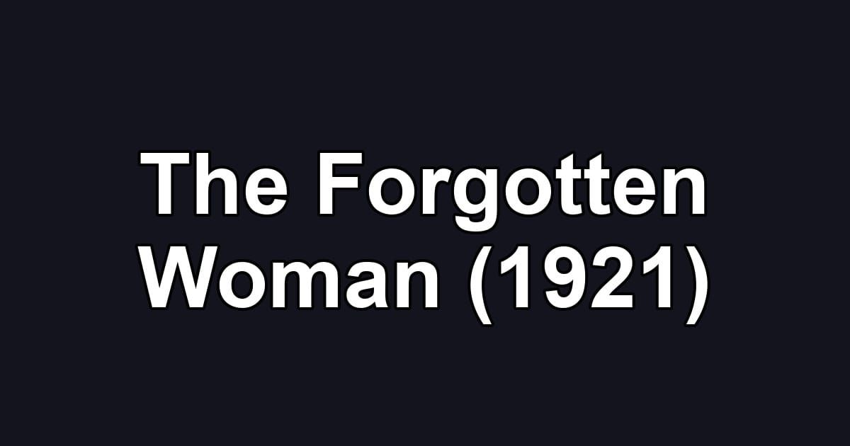 The Forgotten Woman (1921)