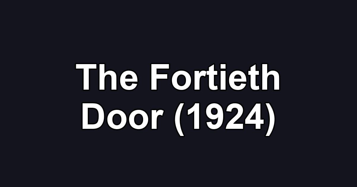 The Fortieth Door (1924)