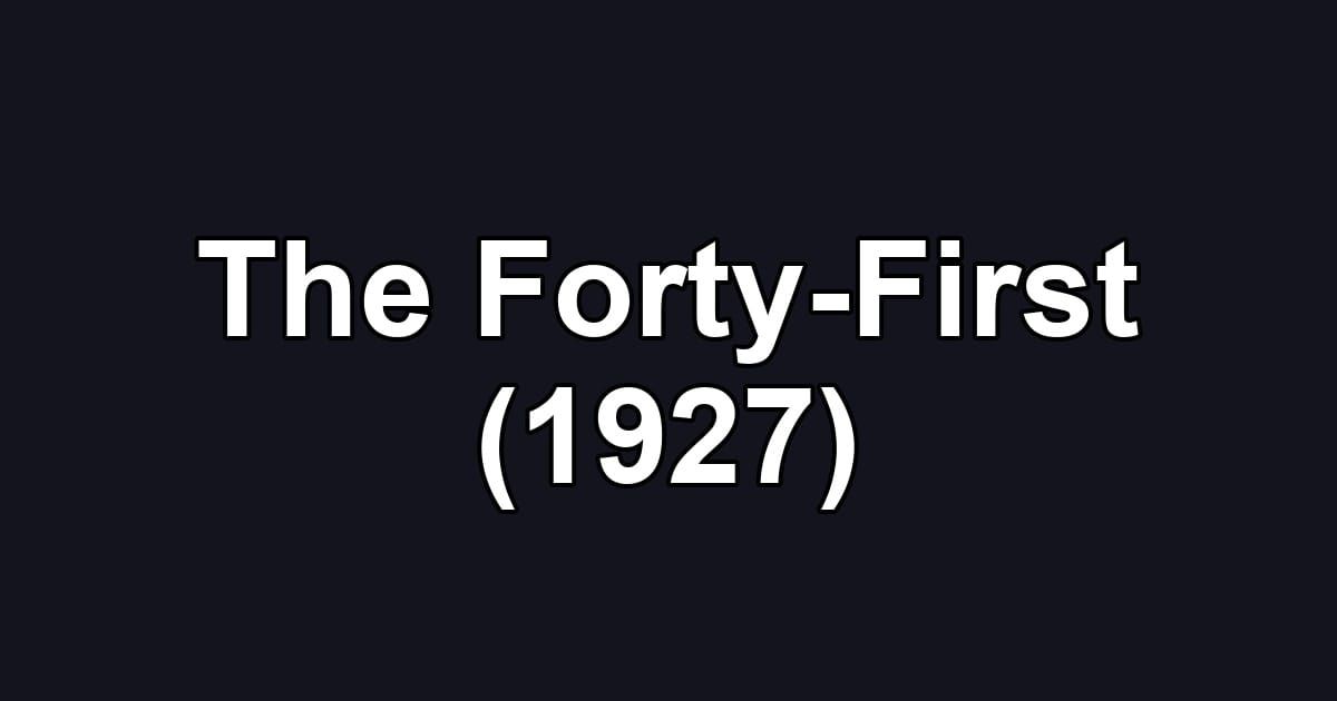 The Forty-First (1927)