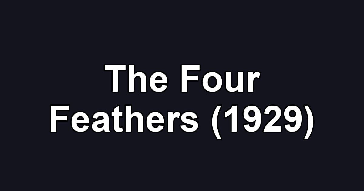 The Four Feathers (1929)