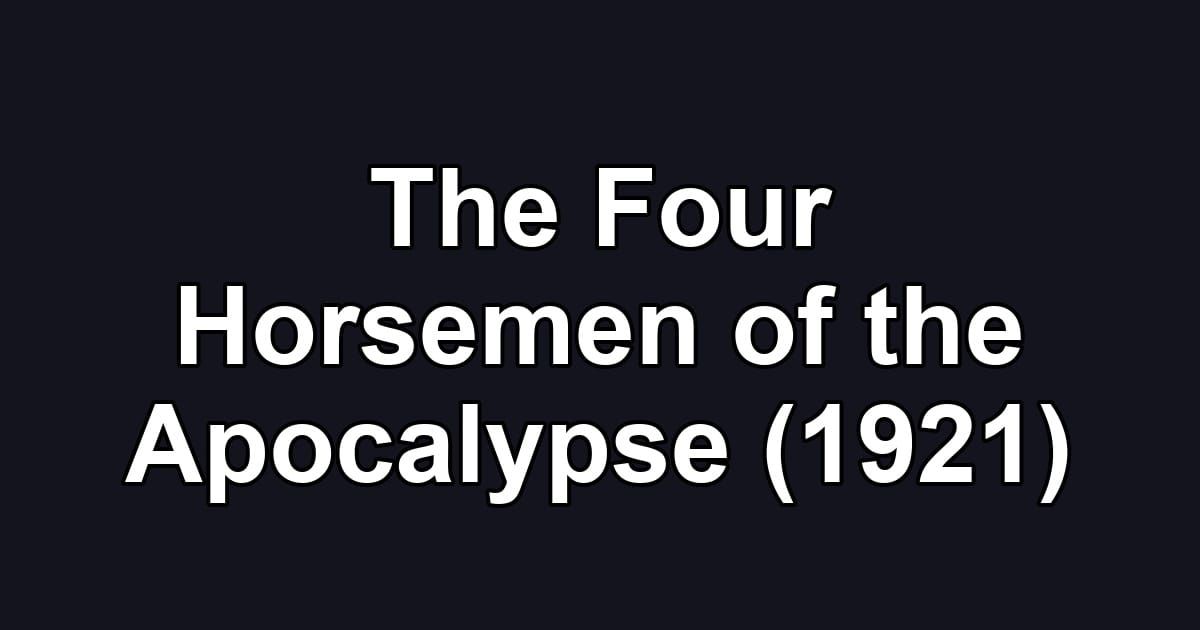 The Four Horsemen of the Apocalypse (1921)
