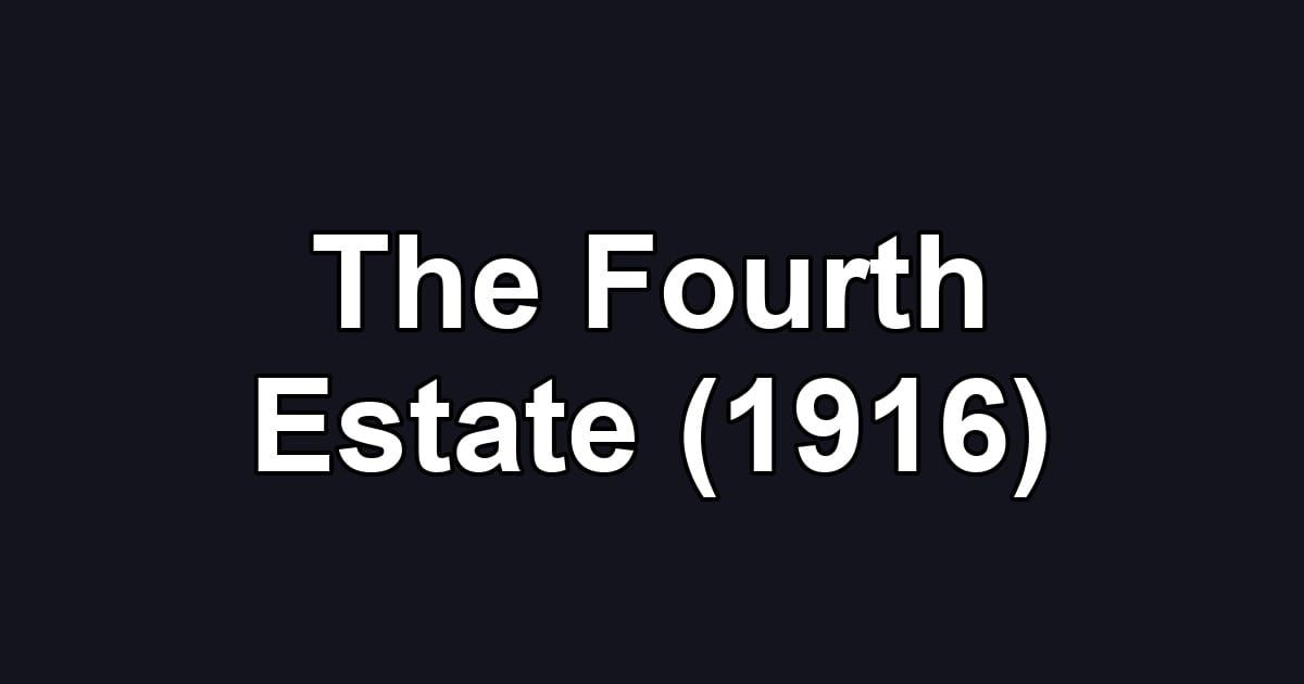 The Fourth Estate (1916)