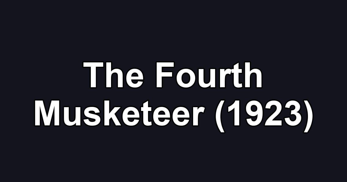The Fourth Musketeer (1923)