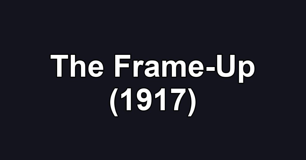 The Frame-Up (1917)