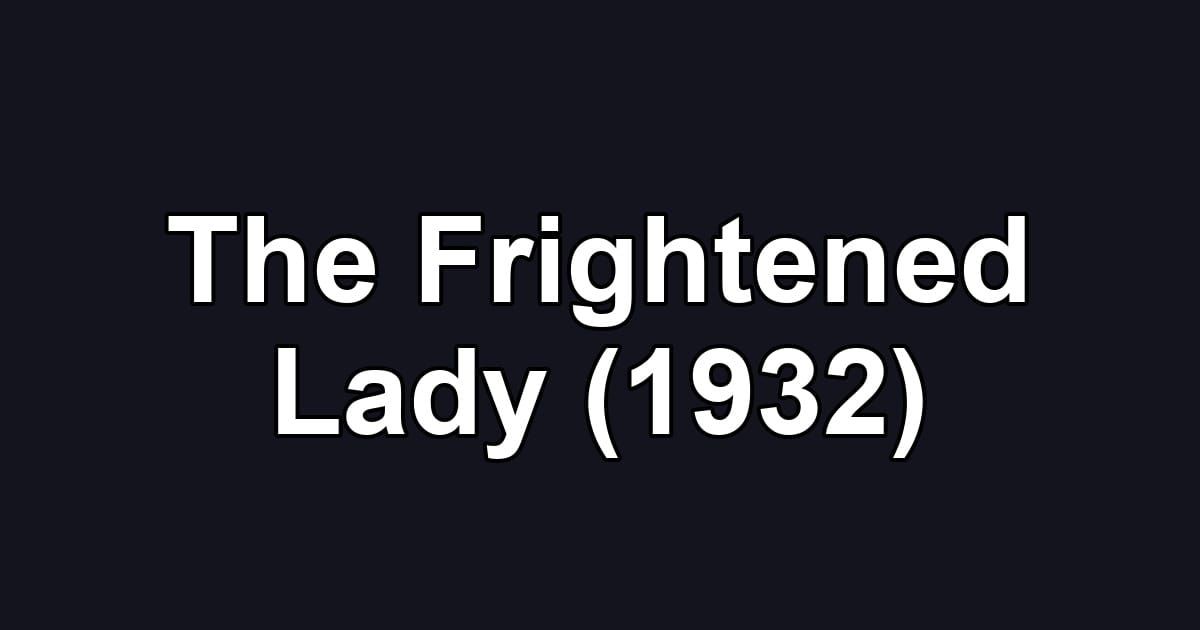The Frightened Lady (1932)